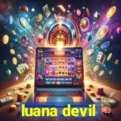 luana devil